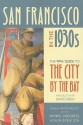 San Francisco in the 1930s: The WPA Guide to the City by the Bay - Federal Writers Project of the Works Project Administration, David Kipen