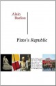 Plato's Republic: A Dialogue in 16 Chapters - Alain Badiou, Kenneth Reinhard, Susan Spitzer