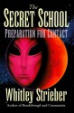 The Secret School: Preparation for Contact - Whitley Strieber