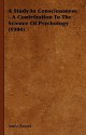 A Study in Consciousness - A Contribution to the Science of Psychology (1904) - Annie Wood Besant