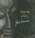 Wake Up: A Life of the Buddha - Jack Kerouac, Danny Campbell