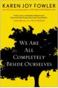 We Are All Completely Beside Ourselves - Karen Joy Fowler