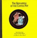 The Kidnapping of the Coffee Pot - Kaye Saari, Henri Galeron