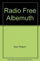 Radio Free Albemuth - Philip K. Dick