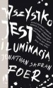 Wszystko jest iluminacją - Jonathan Safran Foer