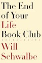 The End of Your Life Book Club - Will Schwalbe