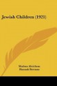 Jewish Children (1921) - Sholem Aleichem, Hannah Berman, Shalom Aleichem