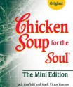 Chicken Soup for the Soul, Mini Edition (Chicken Soup) - Jack Canfield, Mark Victor Hansen
