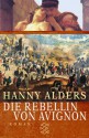 Die Rebellin Von Avignon - Hanny Alders, Silke Schmidt