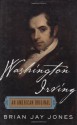 Washington Irving: An American Original - Brian Jay Jones