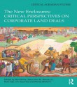 The New Enclosures: Critical Perspectives on Corporate Land Deals - Ben White, Saturnino M Borras Jr, Ruth Hall