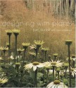 Designing with Plants - Piet Oudolf, Noel Kingsbury