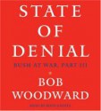 State of Denial: Bush At War, Part III - Bob Woodward