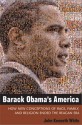 Barack Obama's America: How New Conceptions of Race, Family, and Religion Ended the Reagan Era - John Kenneth White