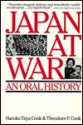 Japan at War: An Oral History - Haruko Taya Cook, Theodore F. Cook