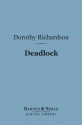 Deadlock (Barnes & Noble Digital Library) - Dorothy M. Richardson