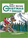 Night Before Christmas in Oregon, The - Sue Carabine