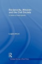 Reciprocity, Altruism and the Civil Society: In Praise of Heterogeneity - Luigino Bruni