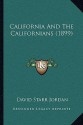 California and the Californians (1899) - David Starr Jordan