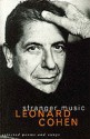 Stranger Music: Selected Poems and Songs - Leonard Cohen