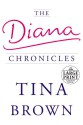 The Diana Chronicles - Tina Brown