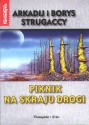 Piknik na skraju drogi - Arkadij Strugacki, Borys Strugacki