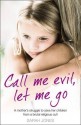 Call Me Evil, Let Me Go - Sarah Jones