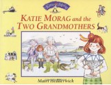 Katie Morag And The Two Grandmothers - Mairi Hedderwick