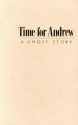 Time for Andrew: A Ghost Story - Mary Downing Hahn