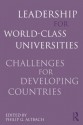 Leadership for World-Class Universities: Challenges for Developing Countries - Philip G. Altbach