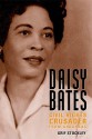 Daisy Bates: Civil Rights Crusader from Arkansas - Grif Stockley