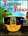 Popcorn at the Palace - Emily Arnold McCully