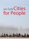 Cities for People - Jan Gehl, Richard Rogers