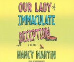 Our Lady of Immaculate Deception (A Roxy Abruzzo Mystery #1) - Nancy Martin, Karen White