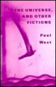 The Universe and Other Fictions - Paul West