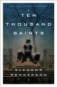 Ten Thousand Saints - Eleanor Henderson