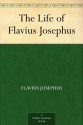 The Life of Flavius Josephus - Flavius Josephus, William Whiston