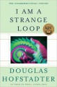 I Am a Strange Loop - Douglas R. Hofstadter