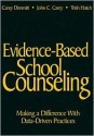 Evidence Based School Counseling: Making A Difference With Data Driven Practices - Catherine L. Dimmitt, John C. Carey, Patricia A. Hatch, Carey Dimmitt