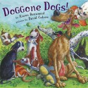 Doggone Dogs - Karen Beaumont, David Catrow