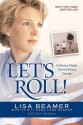 Let's Roll!: Ordinary People, Extraordinary Courage - Lisa Beamer, Ken Abraham