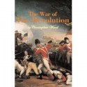 The War of the Revolution, 2 Vols in 1 - Christopher Ward, John Richard Alden