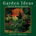 Garden Ideas: Creative Design Solutions - Carol Spier, Warren Schultz