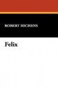 Felix - Robert Smythe Hichens