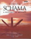 A History of Britain: The Fate Of Empire 1776-2000 - Simon Schama