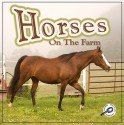 Horses on the Farm - Joanne Mattern