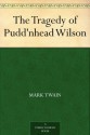 The Tragedy of Pudd'nhead Wilson - Mark Twain