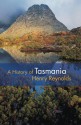 A History of Tasmania - Henry Reynolds