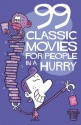 99 Classic Movies for People in a Hurry - Thomas Wengelewski, Henrik Lange