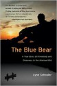 The Blue Bear: A True Story of Friendship and Discovery in the Alaskan Wild - Lynn Schooler